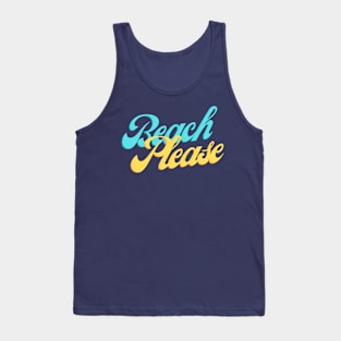 beach please Tank Top